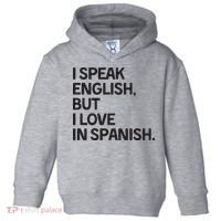 I Speak English But I Love In Spanish Toddler Hoodie thumb 0