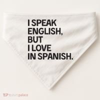 I Speak English But I Love In Spanish USA-Made Doggie Bandana thumb 0