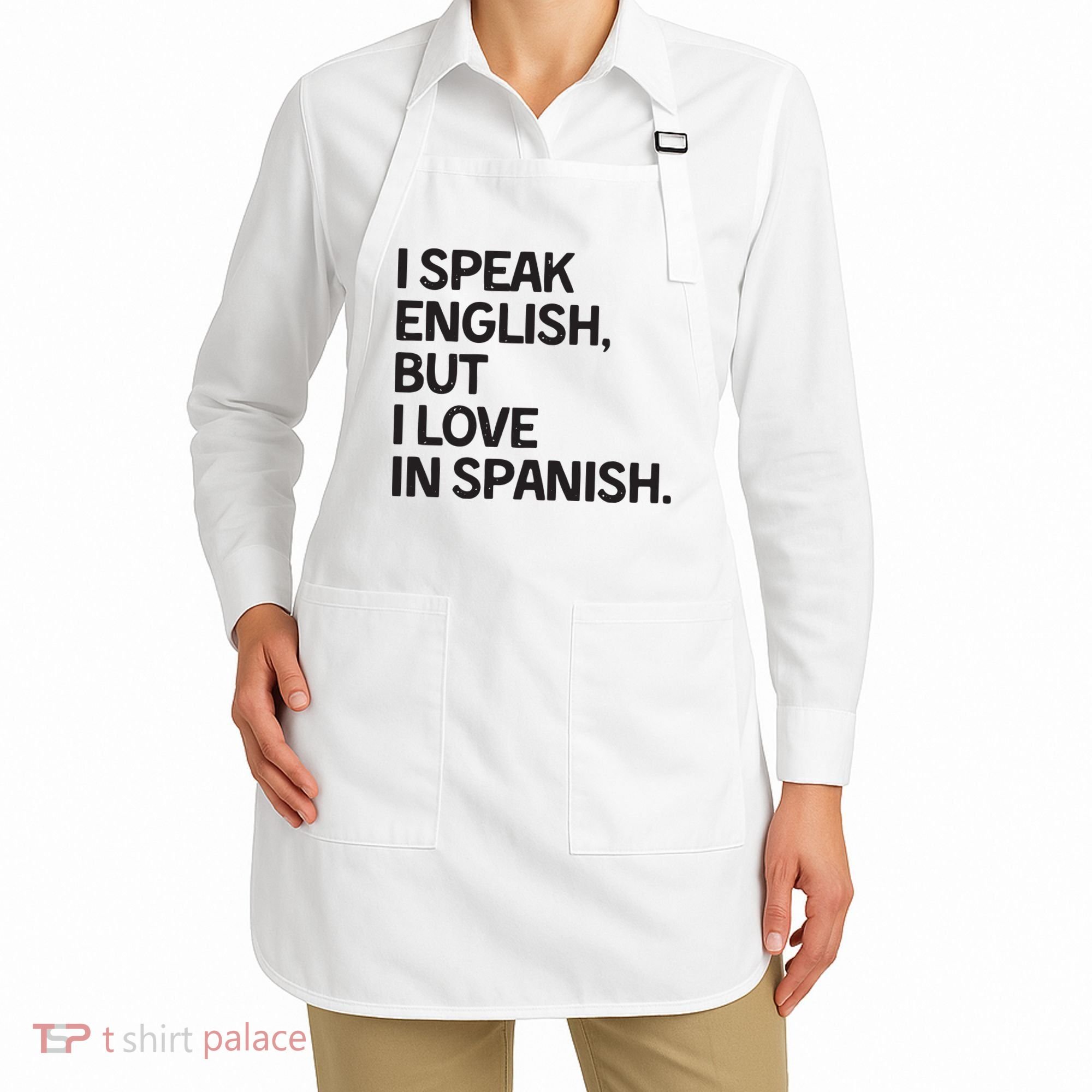I Speak English But I Love In Spanish Apron