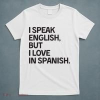 I Speak English But I Love In Spanish T-Shirt thumb 5