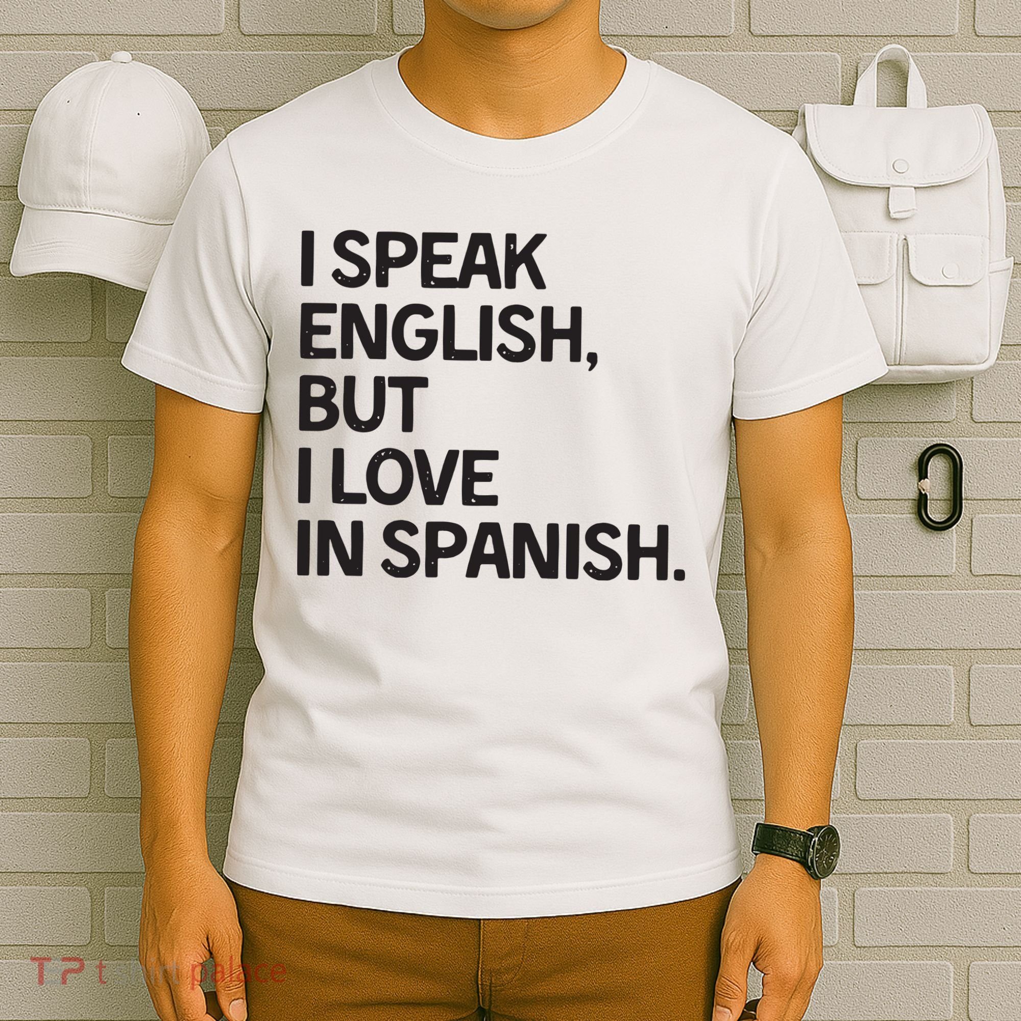 I Speak English But I Love In Spanish T-Shirt