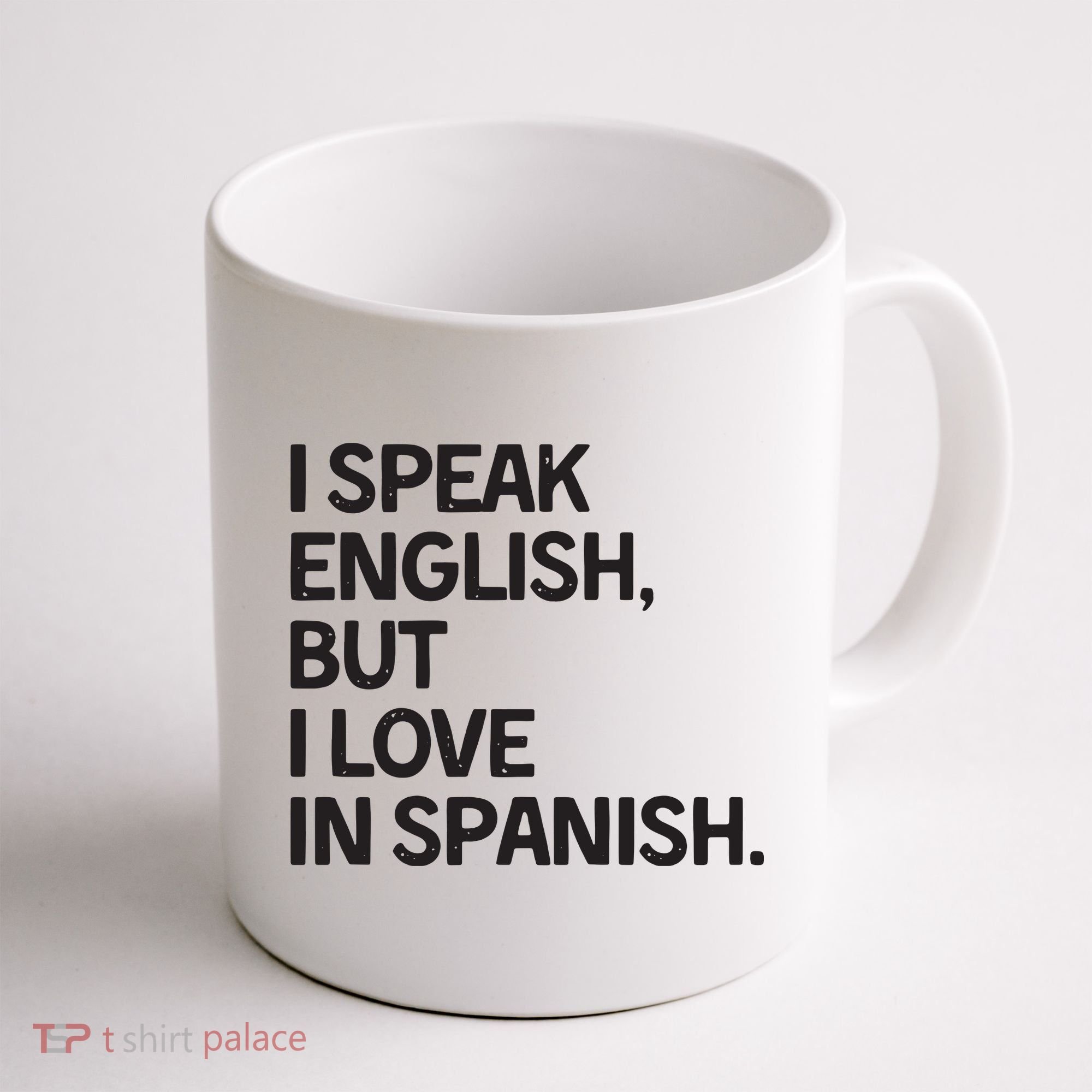 I Speak English But I Love In Spanish Coffee Mug