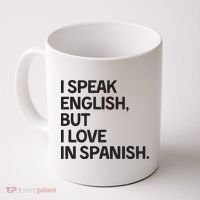 I Speak English But I Love In Spanish Coffee Mug thumb 0