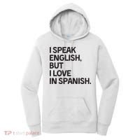 I Speak English But I Love In Spanish Women's Hoodie thumb 0