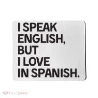 I Speak English But I Love In Spanish Mousepad thumb 0