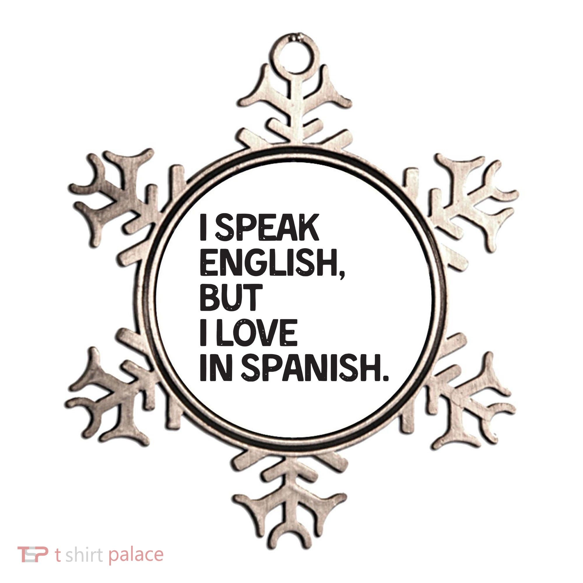I Speak English But I Love In Spanish Ornament