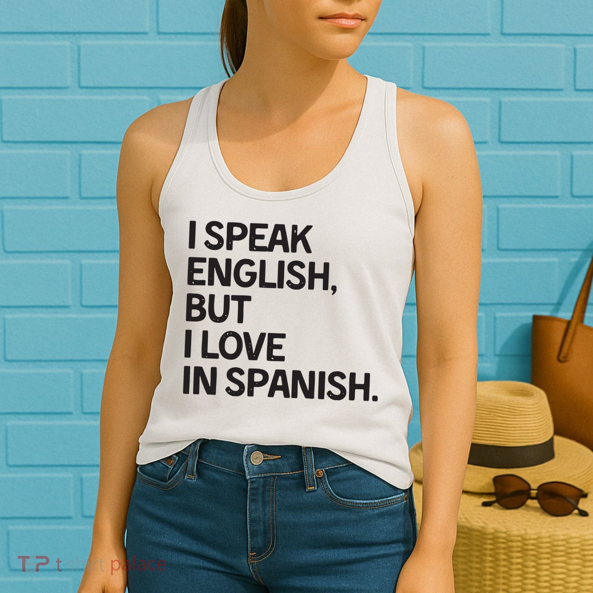 I Speak English But I Love In Spanish Women's Tank Top