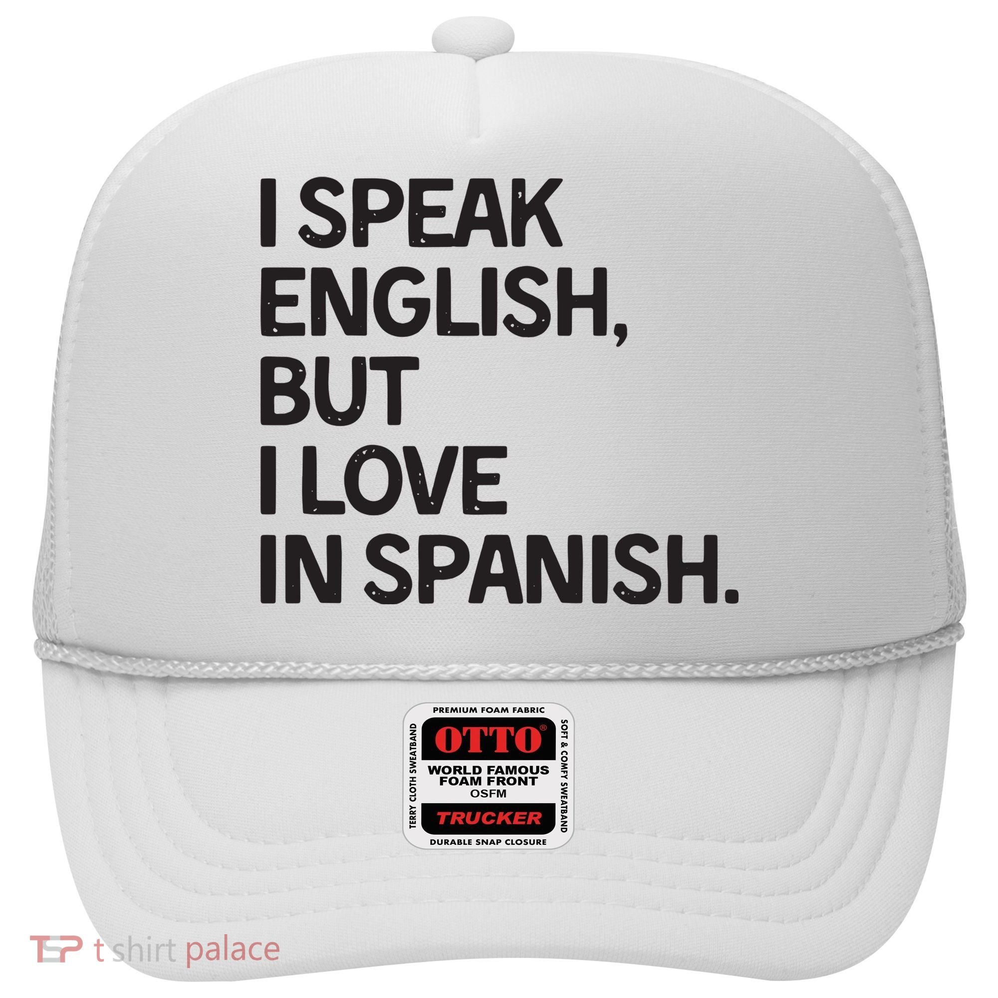 I Speak English But I Love In Spanish Hat