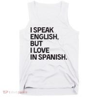 I Speak English But I Love In Spanish Tank Top thumb 0