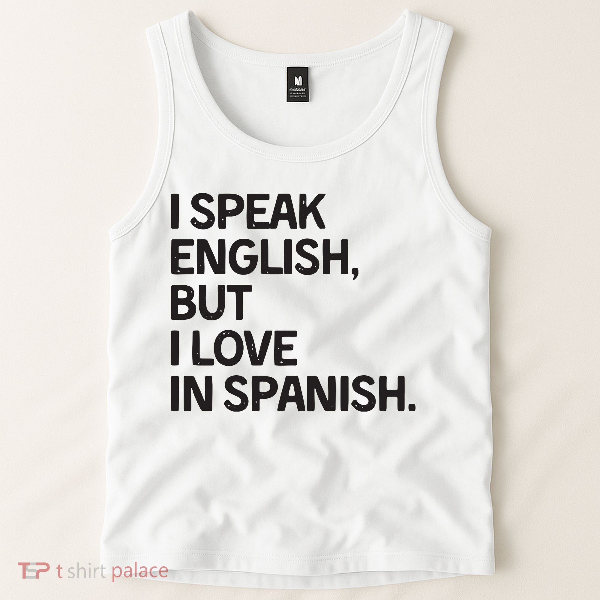 I Speak English But I Love In Spanish Tank Top