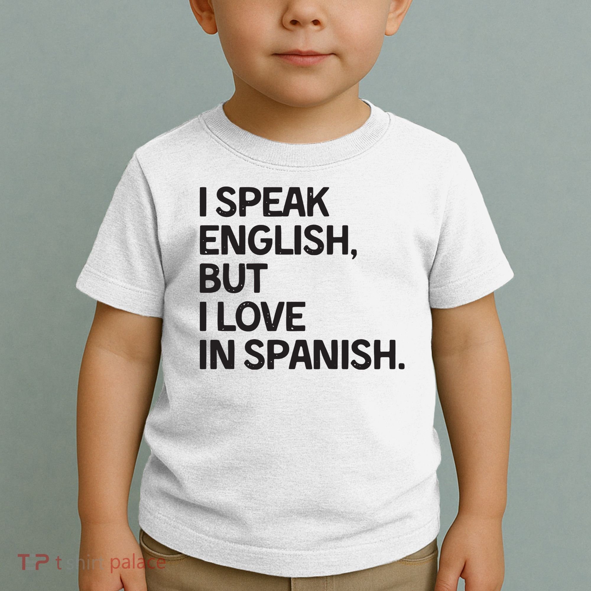 I Speak English But I Love In Spanish Toddler T-Shirt