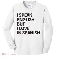I Speak English But I Love In Spanish Kids Long Sleeve Shirt thumb 0