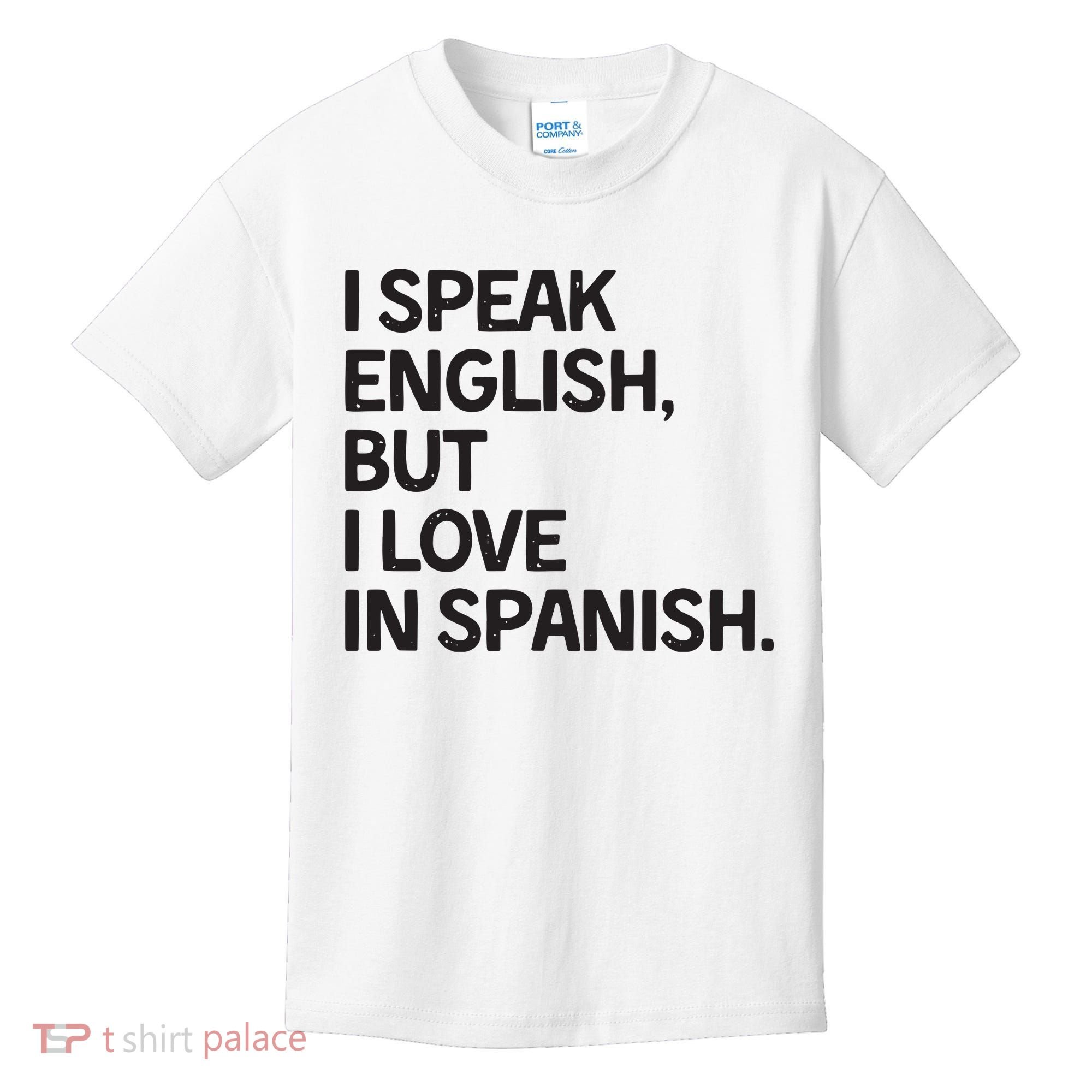 I Speak English But I Love In Spanish Kids T-Shirt
