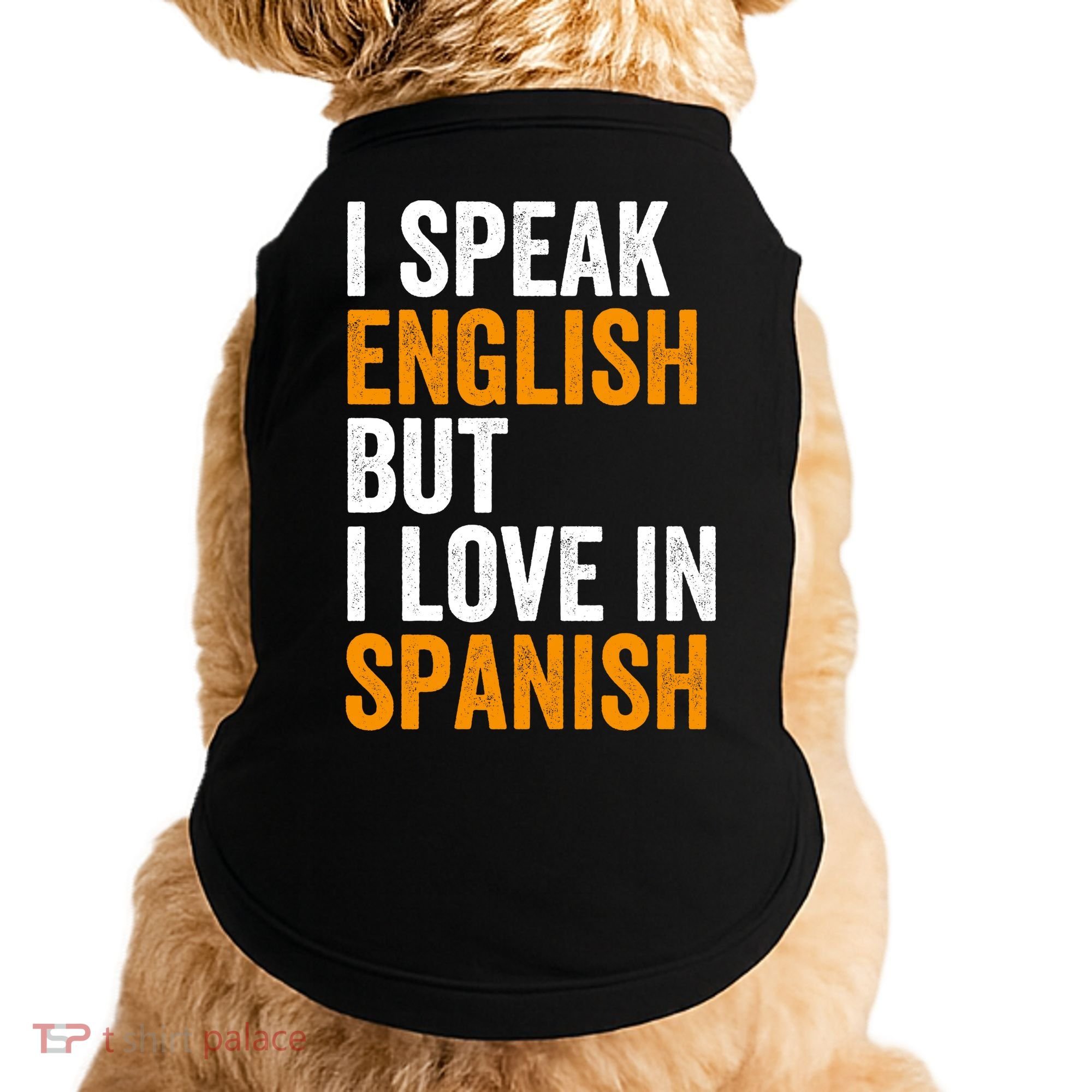 I Speak English But I Love In Spanish Doggie Tank