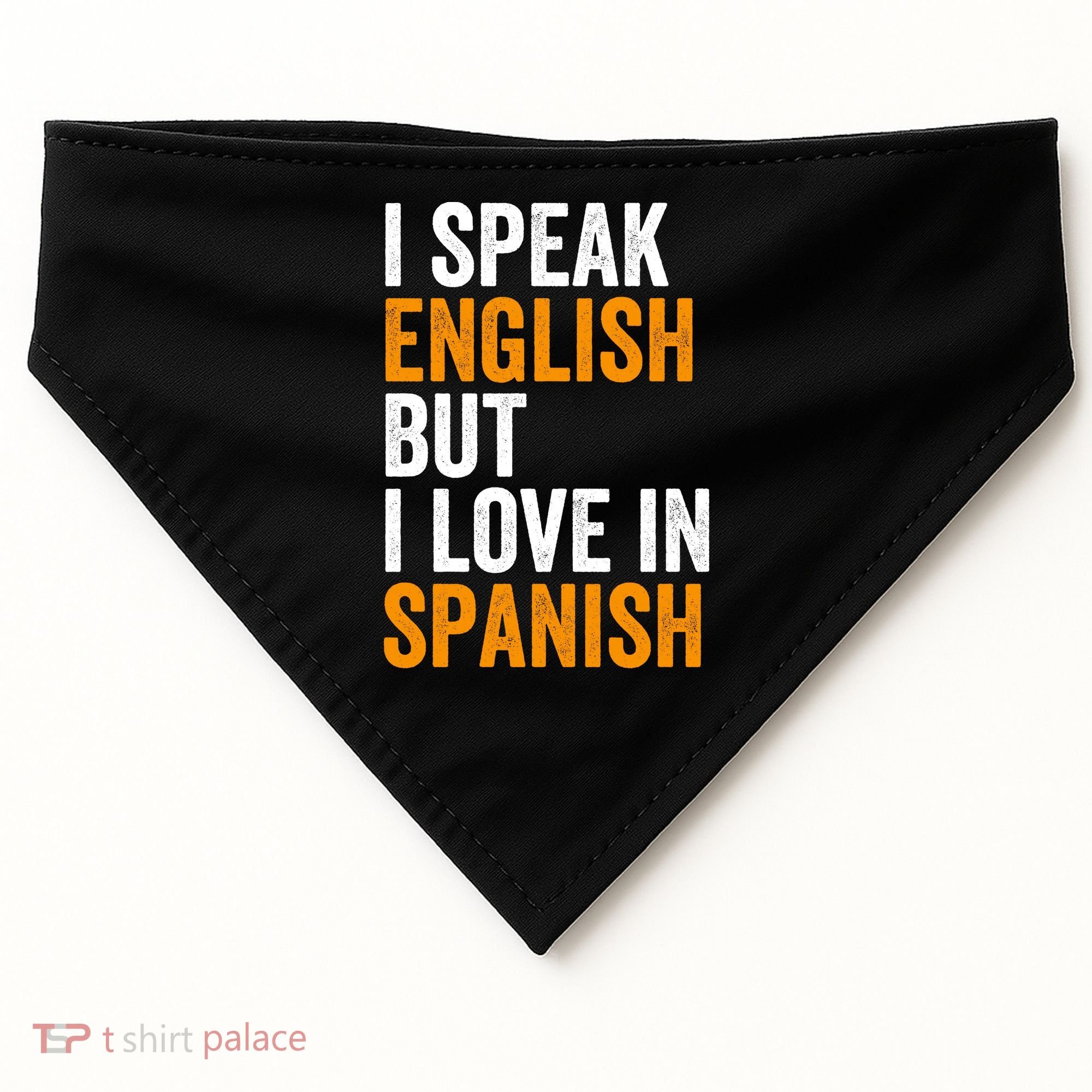 I Speak English But I Love In Spanish USA-Made Doggie Bandana