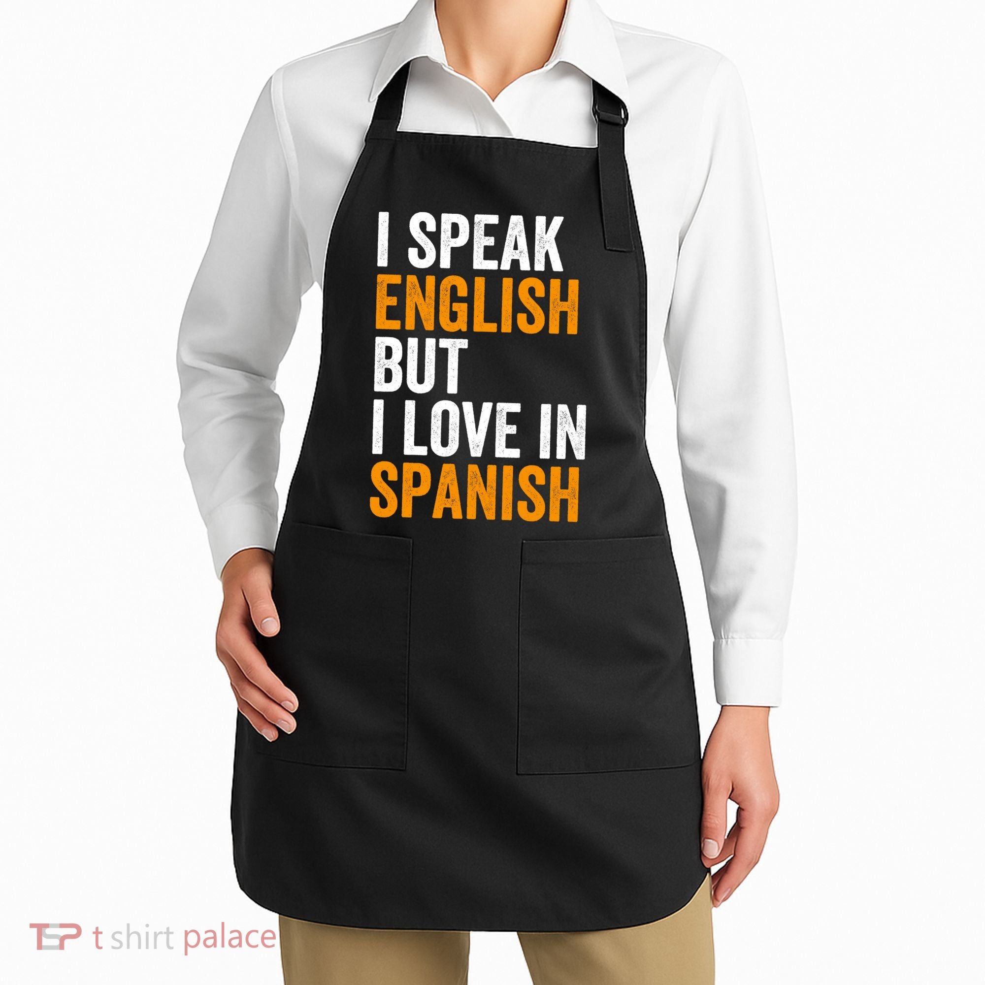 I Speak English But I Love In Spanish Apron