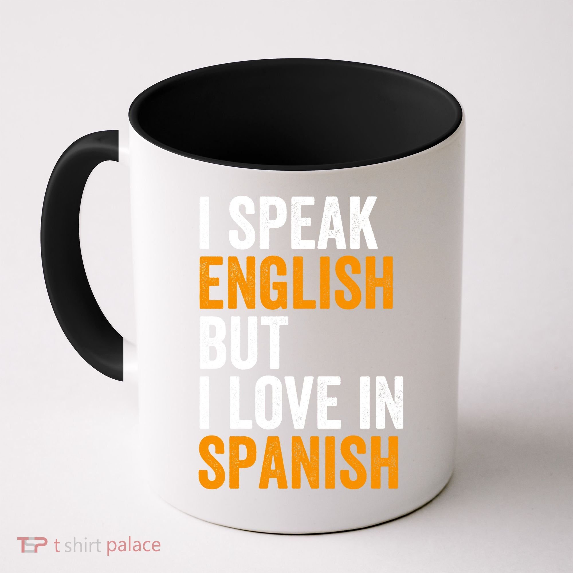 I Speak English But I Love In Spanish Coffee Mug