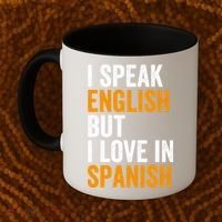 I Speak English But I Love In Spanish Coffee Mug thumb 2