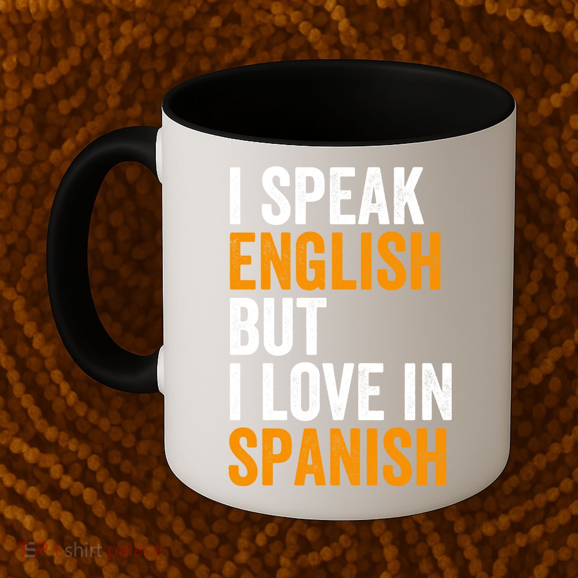 I Speak English But I Love In Spanish Coffee Mug