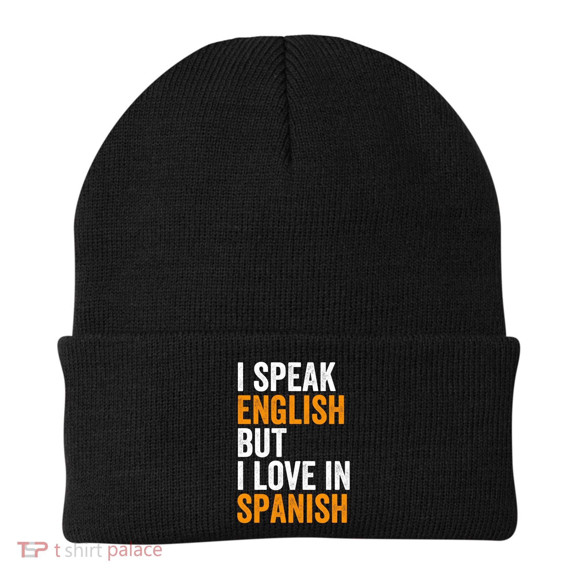 I Speak English But I Love In Spanish Beanie