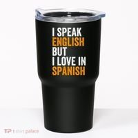 I Speak English But I Love In Spanish Tumbler thumb 0