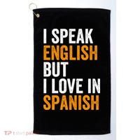 I Speak English But I Love In Spanish Golf Towel thumb 0