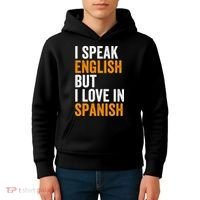 I Speak English But I Love In Spanish Kids Hoodie thumb 4