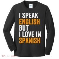 I Speak English But I Love In Spanish Kids Long Sleeve Shirt thumb 0