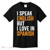 I Speak English But I Love In Spanish Kids T-Shirt thumb 0