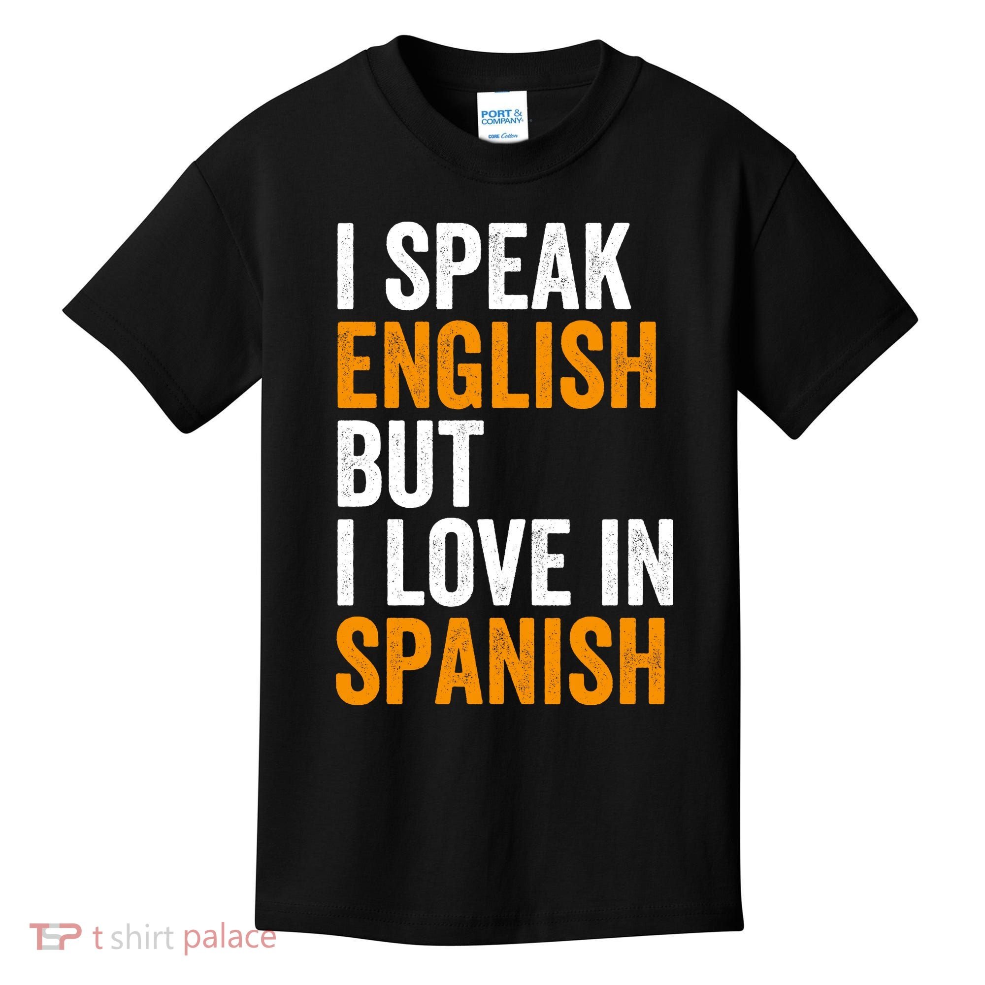 I Speak English But I Love In Spanish Kids T-Shirt
