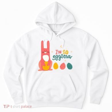 I'm So Eggstra Funny Extra Easter Holiday Hoodie