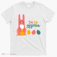 I'm So Eggstra Funny Extra Easter Holiday T-Shirt thumb 0