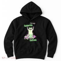 Id Say Eat The Rich But Id Rather Eat Trash Hoodie thumb 0