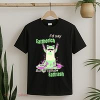 Id Say Eat The Rich But Id Rather Eat Trash T-Shirt thumb 2