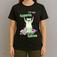 Id Say Eat The Rich But Id Rather Eat Trash T-Shirt thumb 4