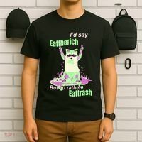 Id Say Eat The Rich But Id Rather Eat Trash T-Shirt thumb 6
