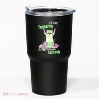 Id Say Eat The Rich But Id Rather Eat Trash Tumbler thumb 0