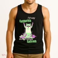Id Say Eat The Rich But Id Rather Eat Trash Tank Top thumb 3