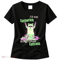 Id Say Eat The Rich But Id Rather Eat Trash Women's T-Shirt thumb 0