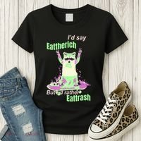 Id Say Eat The Rich But Id Rather Eat Trash Women's T-Shirt thumb 3