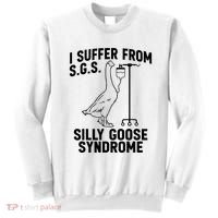 I Suffer From Silly Goose Syndrome Funny Goose Joke Humor Sweatshirt thumb 0