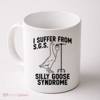 I Suffer From Silly Goose Syndrome Funny Goose Joke Humor Coffee Mug thumb 0