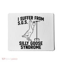 I Suffer From Silly Goose Syndrome Funny Goose Joke Humor Mousepad thumb 0