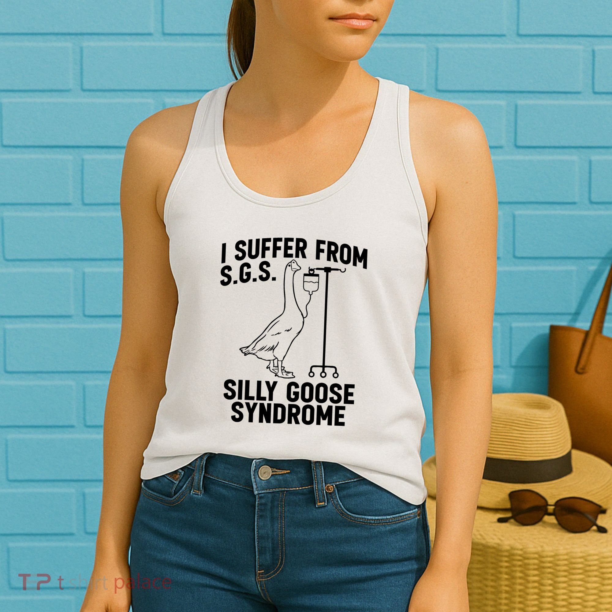 I Suffer From Silly Goose Syndrome Funny Goose Joke Humor Women's Tank Top