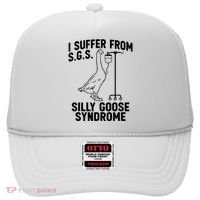 I Suffer From Silly Goose Syndrome Funny Goose Joke Humor Hat thumb 0
