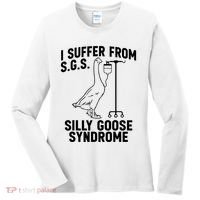 I Suffer From Silly Goose Syndrome Funny Goose Joke Humor Women's Long Sleeve Shirt thumb 0
