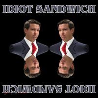 Idiot Sandwich Funny Ron DaSantis Politcal Coaster thumb 2