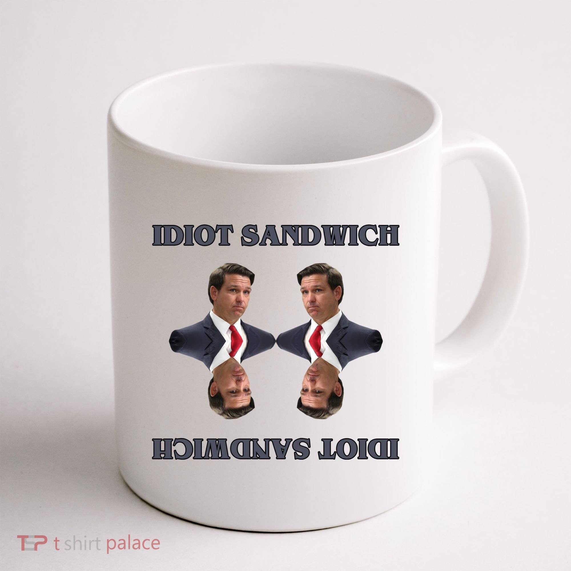 Idiot Sandwich Funny Ron DaSantis Politcal Coffee Mug