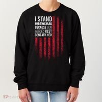 I Stand For This Flag Because Our Heroes Rest Beneath Her Women's Sweatshirt thumb 0