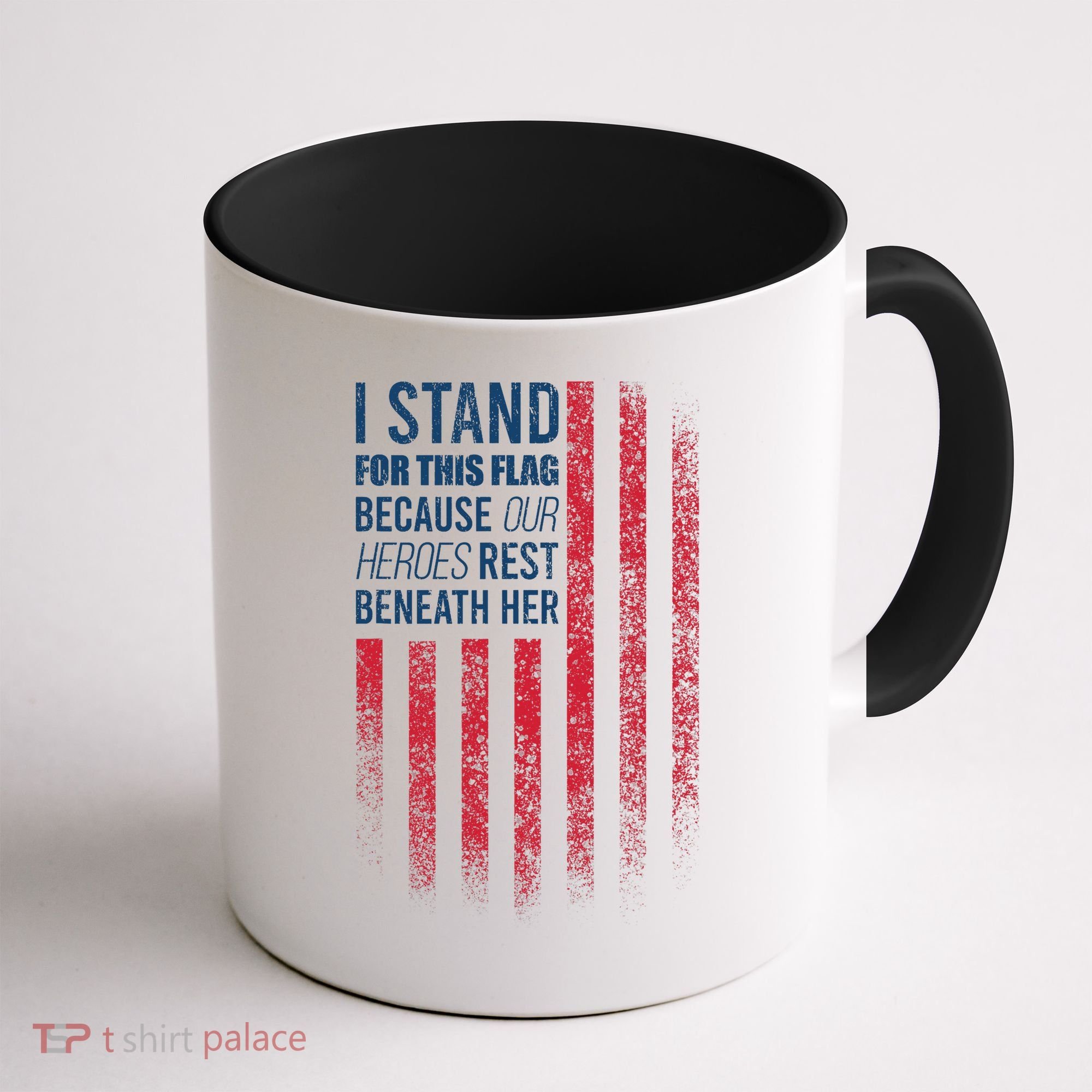 I Stand For This Flag Because Our Heroes Rest Beneath Her Coffee Mug